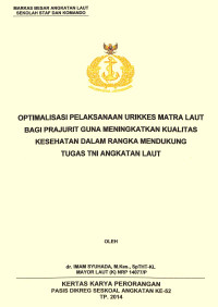 Optimalisasi pelaksanaan urikkes matra laut bagi prajurit guna meningkatkan kualitas kesehatan dalam rangka mendukung tugas TNI Angkatan Laut