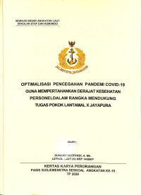 Optimalisasi pencegahan pandemi COVID-19 guna mempertahankan derajat kesehatan personel dalam rangka mendung tugas pokok Lantamal X Jayapura