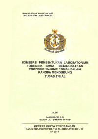 Konsepsi pembetukan laboratorium forensik guna meningkatkan profesionalisme Pomal dalam rangkka mendukung tugas TNI AL