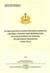 Optimalisasi balai kesehatan dinas kesehatan Lantamal II Padang guna meningkatkan pelayanan kesehatan personel dalam rangka mendukung tugas TNI AL