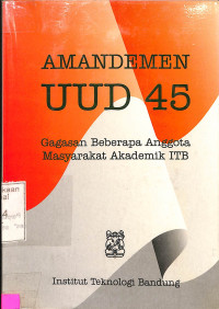 Amandemen UUD 45.Gagasan Beberapa Anggota Masyarakat Akademik ITB