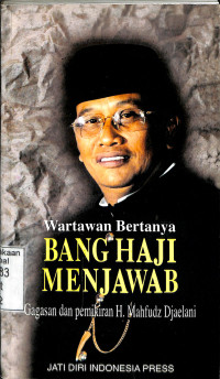 Wartawan Bertanya Bang Haji Menjawab