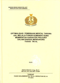 Optimalisasi pembinaan mental taruna AAL melalui fungsi komando guna membentuk karakter prajurit dalam rangka mendukung tugas TNI AL