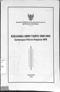 KERANGKA GBHN TAHUN 2000-2005 SUMBANGAN PIKIRAN PIMPINAN MPR