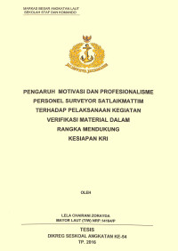 Pengaruh Motivasi dan Profesionalisme Personel Surveyor Satlaikmattim terhadap Pelaksanaan Kegiatan Verifikasi Material dalam Rangka Mendukung Kesiapan KRI