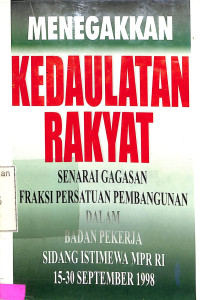 Menegakkan Kedaulatan Rakyat. Senarai gagasan Fraksi Persatuan Pembangunan dalam Badan Pekerja Sidang Istimewa MPR RI