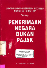 UNDANG-UNDANG REPUBLIK INDONESIA NOMOR 20 TAHUN 1997: penerimaan negara bukan pajak