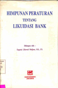 HIMPUNAN PERATURAN Tentang LIKUIDASI BANK