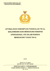 Optimalisasi kemampuan pangkalan TNI AL Banjarmasin guna mendukung kesiapan operasional KRI dalam rangka mendukung tugas TNI AL