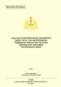 Analisis pengembangan organisasi siber TNI AL dalam kerangka pembinaan kekuatan TNI guna menghadapi ancaman peperangan siber