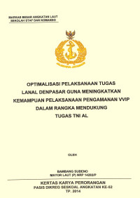 Optimallisasi pelaksanaan tugas Lanal Denpasar guna meningkatkan kemampuan pelaksanaan pengamanan VVIP dalam rangka mendukung tugas TNI AL