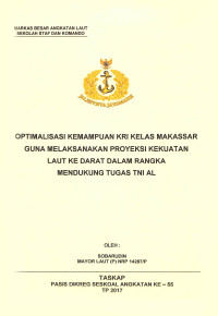 Optimalisasi kemampuan KRI kelas Makassar guna melaksanakan proyeksi kekuatan laut ke darat dalam rangka mendukung tugas TNI AL