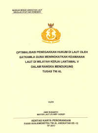 Optimalisasi penegakkan hukum di laut oleh satkamla guna meningkatkan keamanan laut diwilayah kerja lantamal V dalam rangka mendukung tugas TNI AL