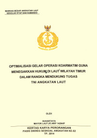 Optimalisasi gelar operasi koarmatim guna menegakkan hukum di laut wilayah timur dalam rangka mendukung tugas TNI Angkatan Laut