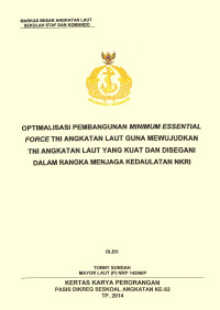 Optimalisasi pembangunan minimum essential force tni angkatan laut guna mewujudkan TNI Angkatan Laut yang kuat dan disegani dalam rangka menjaga kedaulatan NKRI