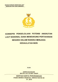 Konsepsi pengelolaan potensi angkutan laut nasional guna mendukung pertahanan negara dalam rangka menjaga kedaulatan NKRI