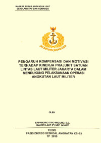 Pengaruh kompensasi dan motivasi terhadap kinerja prajurit Satuan Lintas Laut Militer Jakarta dalam mendukung pelaksanaan operasi Angkutan Laut Militer