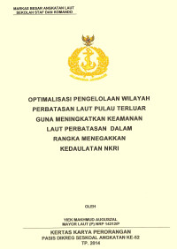 Optimalisasi pengelolaan wilayah perbatasan laut pulau terluar guna meningkatkan keamanan laut perbatasan dalam rangka menegakkan kedaulatan