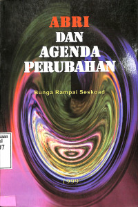 ABRI Dan Agenda Perubahan. Bungan Rampai Seskoad