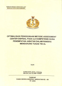 Optimalisasi penggunaan metode Assesment Center Dispsial pada uji kompetensi guna penempatan jabatan dalam rangka mendukung tugas TNI AL