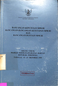 Rancangan Keputusan MPR RI Rancangan-rancangan Ketetapan MPR RI dan Rancangan Putusan MPR