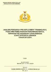 Analisis pengaruh pre-deployment training (PDT) pusat misi pemeliharaan perdamaian Sentul terhadap pelaksanaan tugas sebagai staff officer di Lebanon tahun 2013-2014