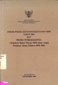 POKOK-POKOK KETETAPAN-KETETAPAN MPR TAHUN 2000 DAN PROSES PEMBAHASANNYA