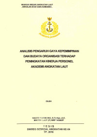 Analisis pengaruh gaya kepemimpinan dan budaya organisasi terhadap peningkatan kinerja personel Akademi Angkatan Laut