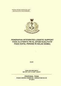 Penerapan integrated logistic support pada alutsista TNI AL (studi kualitatif pada kapal perang RI kelas sigma)