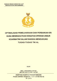 Optimalisasi pemeliharaan dan perbaikan KRI guna meningkatkan kesiapan operasi unsur koarmatim dalam rangka mendukung tugas-tugas TNI AL