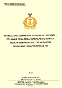 Optimalisasi kemampuan fasharkan Lantamal I belawan guna melaksanakan perbaikan tingkat menengah/depo dalam rangka mendukung kesiapan operasi KRI