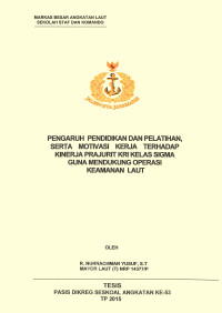 Pengaruh pendidikan dan pelatihan, serta motivasi kerja terhadap kinerja prajurit KRI kelas sigma guna mendukung operasi keamanan laut