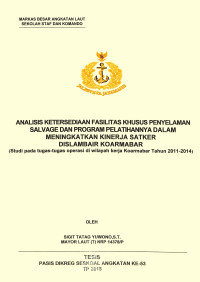 Analisis ketersediaan fasilitas khusus penyelaman salvage dan program pelatihannya dalam meningkatkan kinerja Satker Dislambair Koarmabar (studi pada tugas-tugas operasi diwilayah kerja Koarmabar tahun 2011-2014)