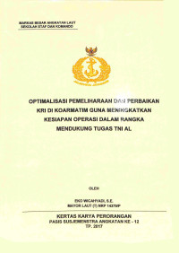 Optimalisasi pemeliharaan dan perbaikan KRI di Koarmatim guna meningkatkan kesiapan operasi dalam rangka mendukung tugas TNI AL