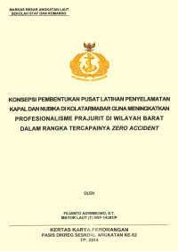 Konsepsi pembentukan pusat latihan penyelamatan kapal dan nubika di kolatarmabar guna meningkatkan profesionalisme prajurit di wilayah barat dalam rangka tercapainya zero accident