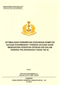 Optimalisasi kemampuan duungan komplek satuan Koarmabar I pondok dayung guna mendukung kesiapan operasi KRI dalam rangka pelaksanaan tugas TNI AL