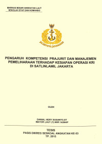 Pengaruh kompetensi prajurit dan manajemen pemeliharaan terhadap kesiapan operasi KRI di Satlinlamil Jakarta