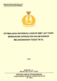 Optimalisasi distribusi logistik bmp laut guna mendukung operasi KRI dalam rangka melaksanakan tugas TNI Angkatan Laut