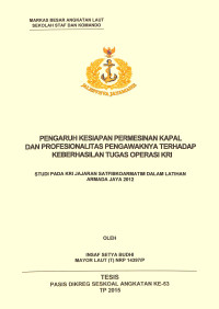 Pengaruh kesiapan permesinan kapal dan profesionalitas pengawaknya terhadap keberhasilan tugas operasi KRI