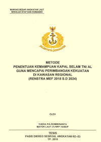 Metode penentuan kemampuan kapal selam TNI AL guna mencapai perimbangan kekuatan di kawasan regional (Renstra Mmef 2015 s.d 2024)