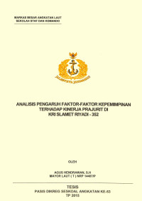 Analisis pengaruh faktor-faktor kepemimpinan terhadap kinerja prajurit KRI Slamet Riyadi-352