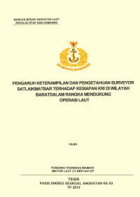 Pengaruh keterampilan dan pengetahuan surveyor Satlaikmatbar terhadap kesiapan KRI di wilayah barat dalam rangka mendukung operasi laut