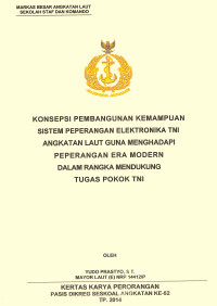 Konsepsi pembangunan kemampuan sistem peperangan elektronika tni angkatan laut guna menghadapi peperangan era modern dalam rangka mendukung tugas pokok TNI