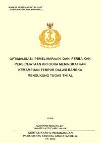 Optimalisasi pemeliharaan dan perbaikan persenjataan KRI guna meningkatkan kemampuan tempur dalam rangka mendukung tugas TNI AL