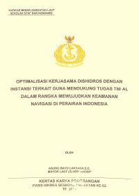 Optimalisasi kerjasama dishidros dengan instansi terkait guna mendukung tugas TNI AL dalam rangka mewujudkan keamanan navigasi di perairan Indonesia