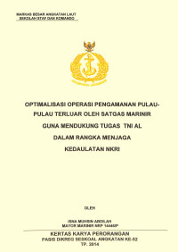 Optimalisasi operasi pengamanan pulau-pulau terluar oleh satgas marinir guna mendukung tugas TNI AL dalam rangka menjaga kedaulatan NKRI