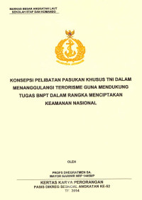 Konsepsi pelibatan pasukan khusus TNI dalam menanggulangi terorisme guna mendukung tugas BNPT dalam rangka menciptakan keamanan nasional