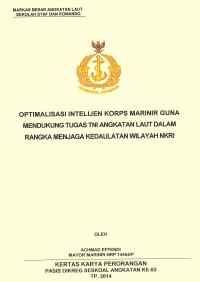 Optimalisasi intelijen korps marinir guna mendukung tugas TNI Angkatan Laut dalam rangka menjaga kedaulatan wilayah NKRI