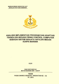 Analisis implementasi program dan adaptasi teknologi inovasi firing control computer sebagai sistem senjata artileri medan Korps Marinir