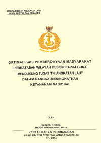 Optimalisasi pemberdayaan masyarakat perbatasan wilayah pesisir Papua guna mendukung tugas TNI Angkatan Laut dalam rangka meningkatkan ketahanan nasional